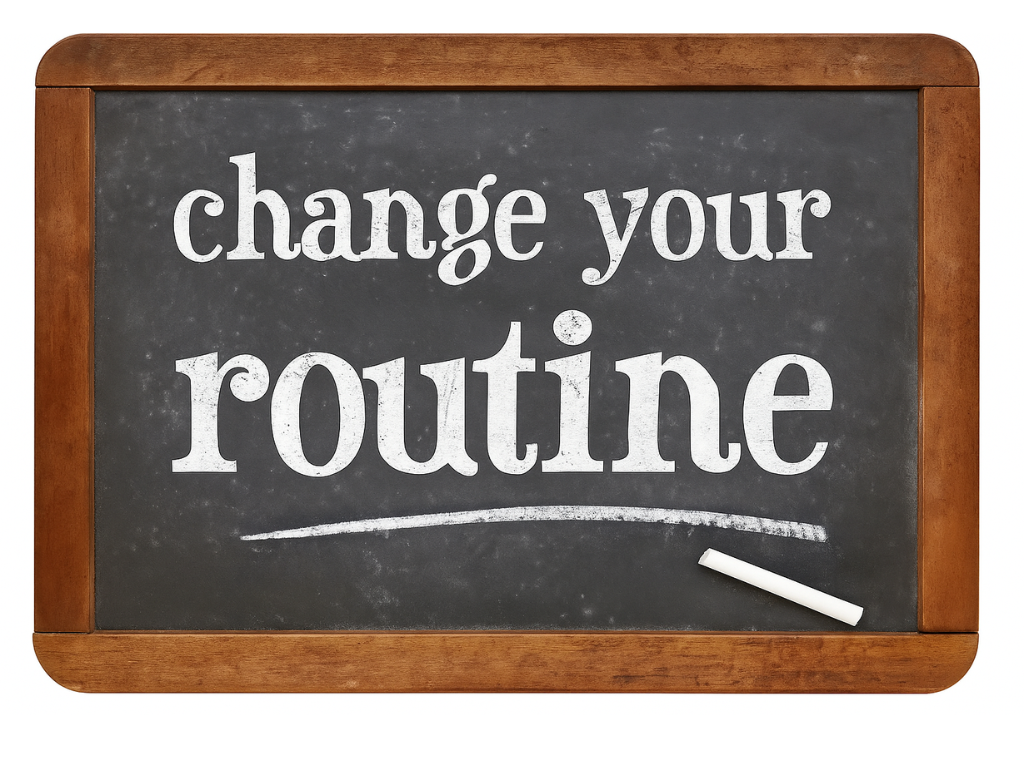 Accept a Change to Your Routine -1